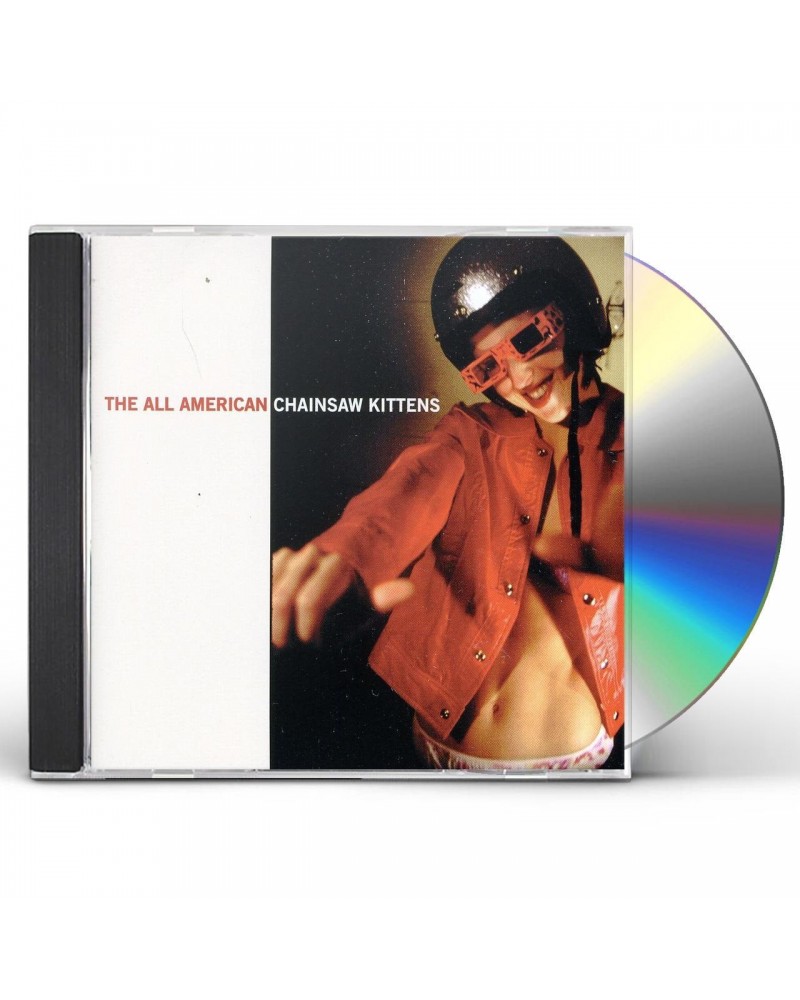 Chainsaw Kittens ALL AMERICAN CD $21.00 CD