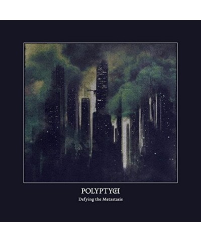 Polyptych DEFYING THE METASTASIS CD $13.58 CD