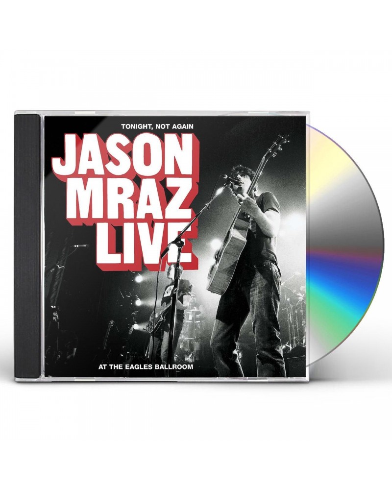 Jason Mraz TONIGHT NOT AGAIN: JASON MRAZ LIVE AT EAGLES BALLR CD $15.19 CD