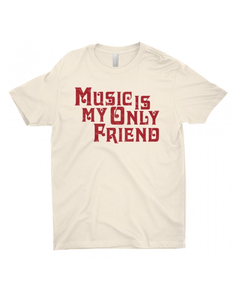 Music Life T-Shirt | Music Is My Friend Shirt $10.49 Shirts