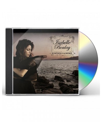 Isabelle Boulay DE RETOUR A LA SOURCE CD $10.15 CD