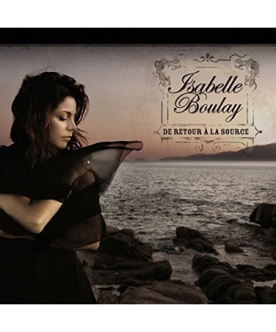 Isabelle Boulay DE RETOUR A LA SOURCE CD $10.15 CD