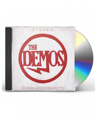 The Demos YOUR GIRL HAS FUN WITHOUT YOU CD $11.69 CD