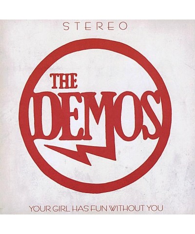 The Demos YOUR GIRL HAS FUN WITHOUT YOU CD $11.69 CD