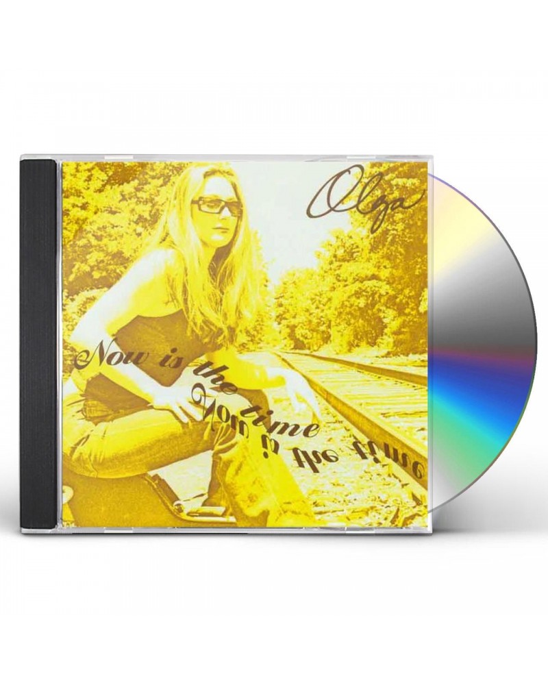 Olga NOW IS THE TIME CD $9.90 CD