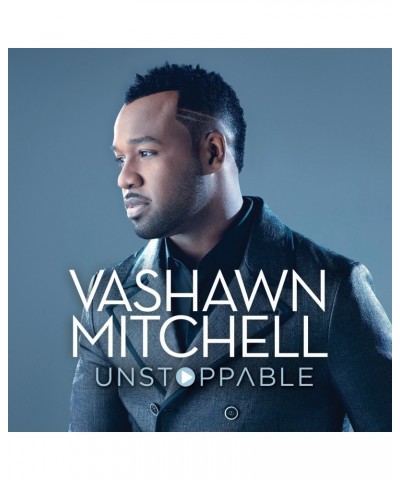 VaShawn Mitchell UNSTOPPABLE: EXTENDED PLAY CD $17.40 CD