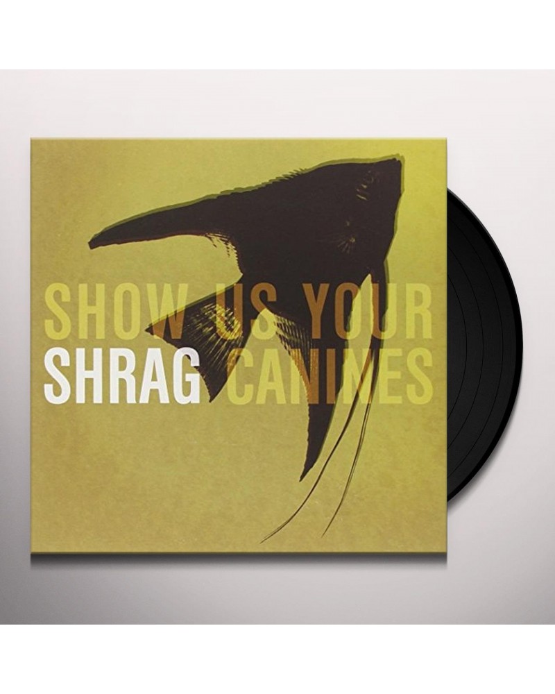 Shrag Show Us Your Canines Vinyl Record $6.01 Vinyl