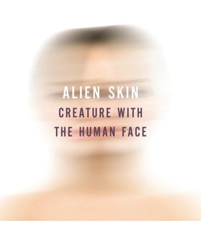 Alien Skin CREATURE WITH THE HUMAN FACE CD $29.66 CD