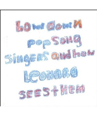 Leonard LOWDOWN POP SONG SINGERS & HOW LEONARD SEES THEM CD $15.26 CD