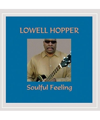 Lowell Hopper SOULFUL FEELING CD $12.44 CD